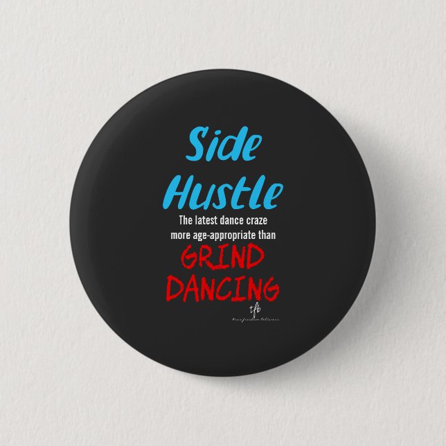 Side Hustle vs. Grind Dancing Neon Blue Text 6 Cm Round Badge (Front)