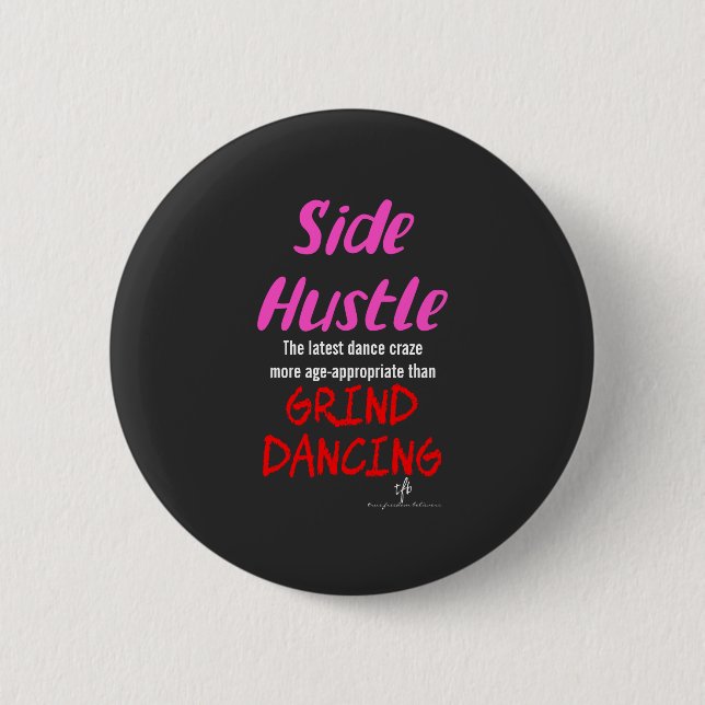 Side Hustle vs. Grind Dancing Neon Pink Text 6 Cm Round Badge (Front)