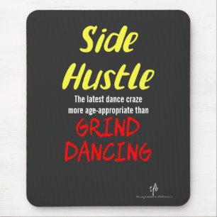 Side Hustle vs. Grind Dancing Neon Yellow Text Mouse Pad