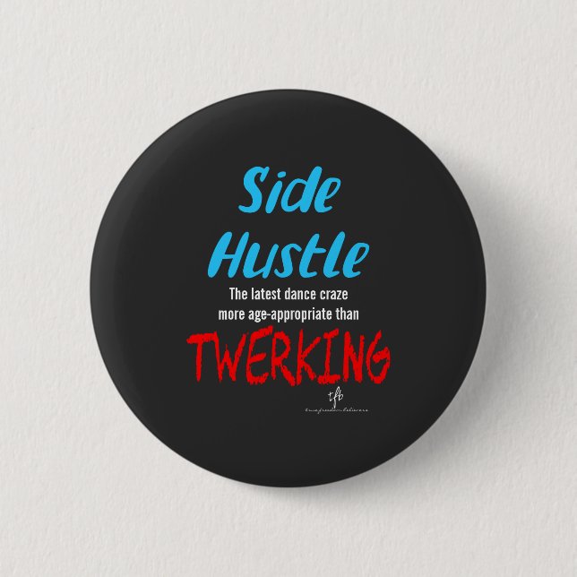 Side Hustle vs. Twerking Neon Blue Text 6 Cm Round Badge (Front)