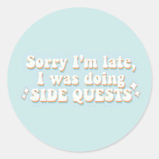 Side Quests Funny Classic Round Sticker