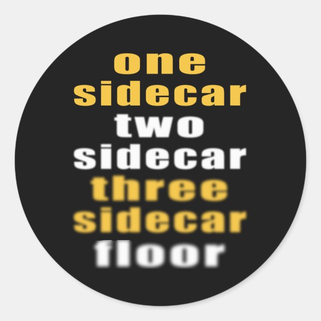 Sidecar drink a0lcohol funny saying classic round sticker (Front)