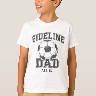 Sideline Dad Family Matching Soccer Dad Sport Love T-Shirt