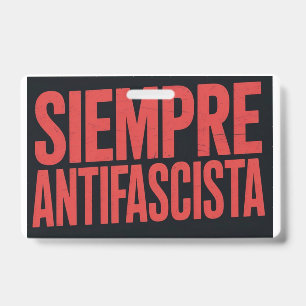 Siempre Antifascista ID Badge