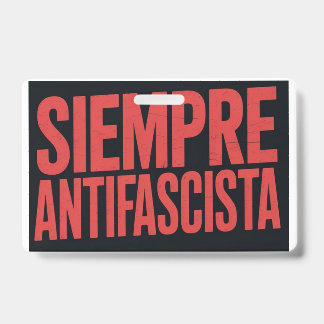 Siempre Antifascista ID Badge