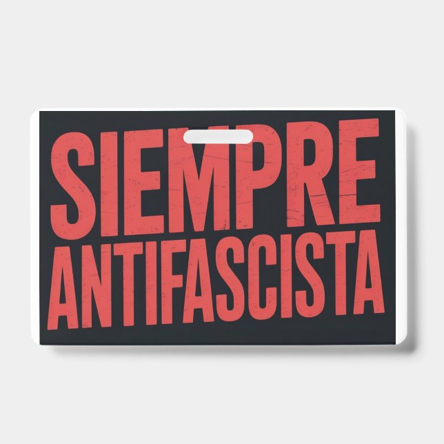 Siempre Antifascista ID Badge (Front)