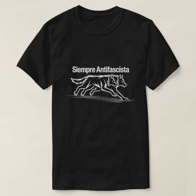 Siempre Antifascista Radical Wolf Political Protes T-Shirt (Design Front)