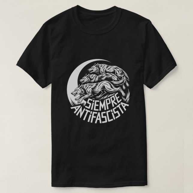 Siempre Antifascista Wolf Pack Anti Fascism Protes T-Shirt (Design Front)