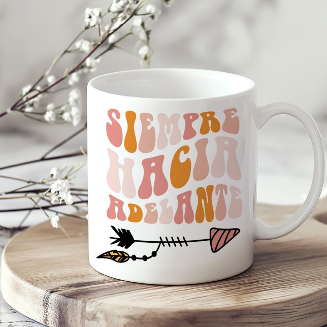 "Siempre Hacia Adelante" Inspirational Quote Coffee Mug ("Siempre Hacia Adelante" Inspirational Quote Coffee Mug on a sunny neutral boho kitchen table.)