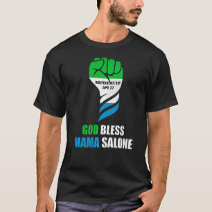 Sierra Leone Independence Home God Bless Mama Salo T-Shirt