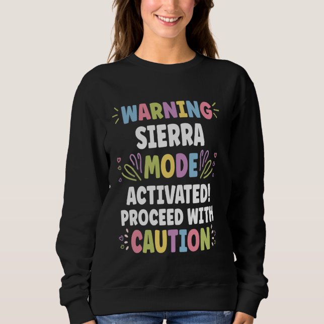 SIERRA Personalised Name Funny Cute Custom SIERRA  Sweatshirt (Front)