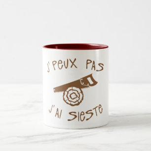 siesta_je_pas_saw_saw_quote_3 Two-Tone coffee mug