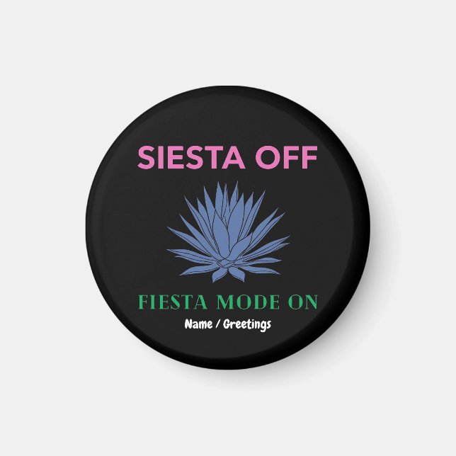 Siesta Off Fiesta Mode On Agave Art Magnet (Front)