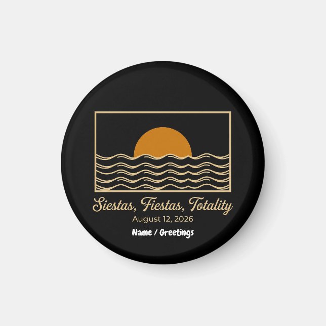 Siestas Fiestas Totality Spain Solar Eclipse 2026  Magnet (Front)