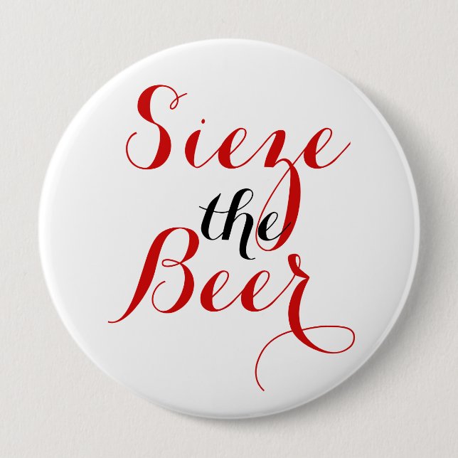 Sieze the Beer Round 10 Cm Round Badge (Front)