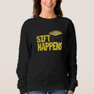 Sift Happens Archaeology Archaeologist Distressed Sweatshirt