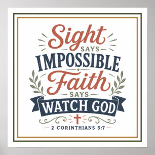 Sight Says Impossible Faith Says Watch God Poster