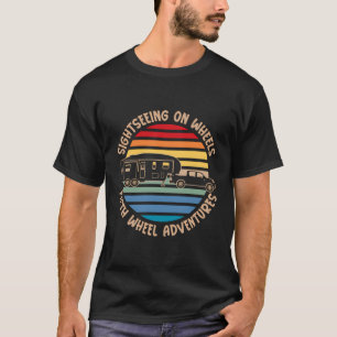 Sightseeing On Wheels - Fifth Wheel Adventures T-Shirt