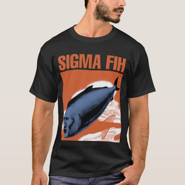Sigma Fih meme T-Shirt (Front)