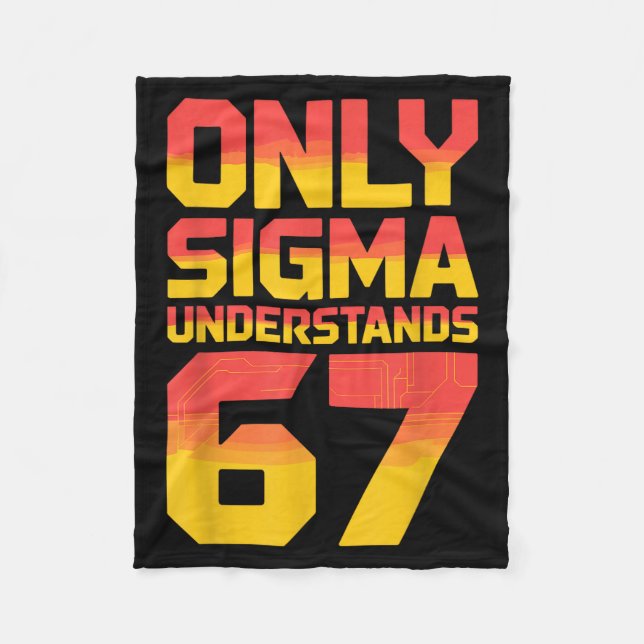 Sigma Understands 67 Alpha Slang Gen 67th Number 6 Fleece Blanket (Front)