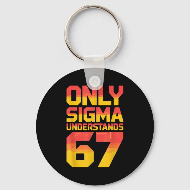 Sigma Understands 67 Alpha Slang Gen 67th Number 6 Key Ring (Front)