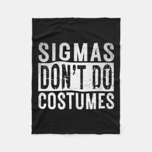 Sigmas Dont Do Costumes Gen Alpha Slang Halloween  Fleece Blanket