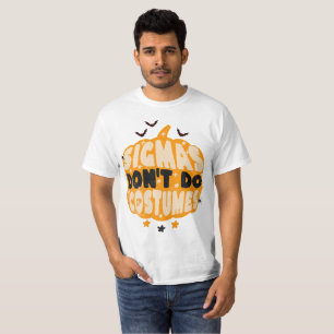 Sigmas Don't Do Costumes Halloween Pumpkin Shirt