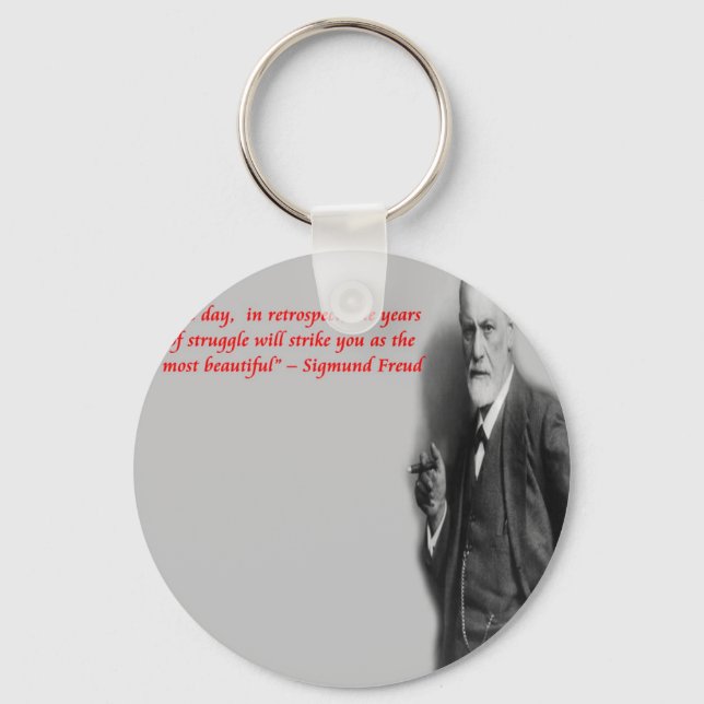 Sigmund Freud Famous "Struggle" Quote Key Ring (Front)