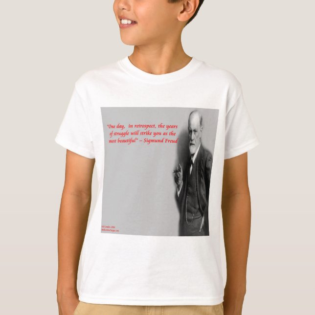 Sigmund Freud Famous "Struggle" Quote T-Shirt (Front)