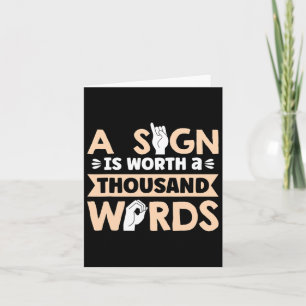 Sign Is Worth A Thousand Words American Sign Langu Card
