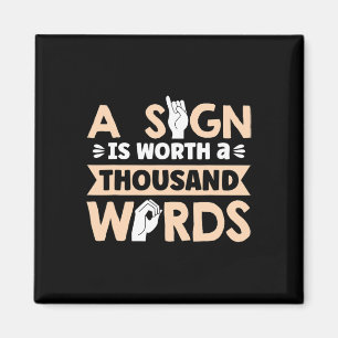 Sign Is Worth A Thousand Words American Sign Langu Magnet