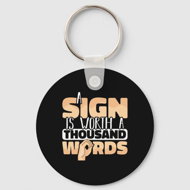 Sign Language A Sign Is Worth A Thousand Words  Key Ring (Front)