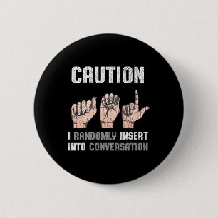 Sign Language Apparel Deaf Awareness ASL Fun Gift 6 Cm Round Badge