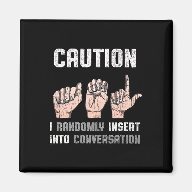 Sign Language Apparel Deaf Awareness ASL Fun Gift  Magnet (Front)