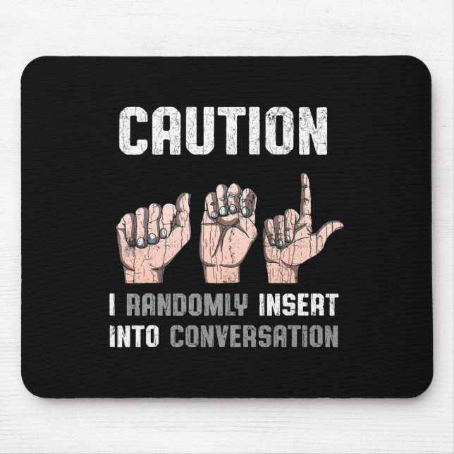 Sign Language Apparel Deaf Awareness ASL Fun Gift  Mouse Pad (Front)