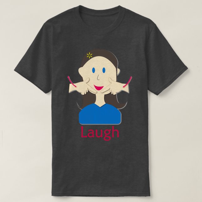 Sign Language ASL Laugh T-Shirt (Design Front)