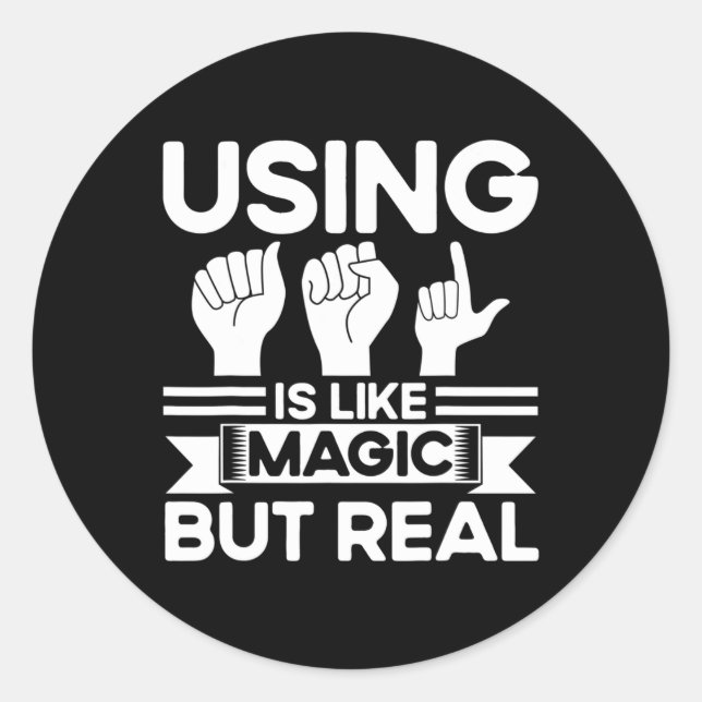 Sign Language Asl Like Magic But Real Deaf  Classic Round Sticker (Front)