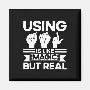 Sign Language Asl Like Magic But Real Deaf Magnet