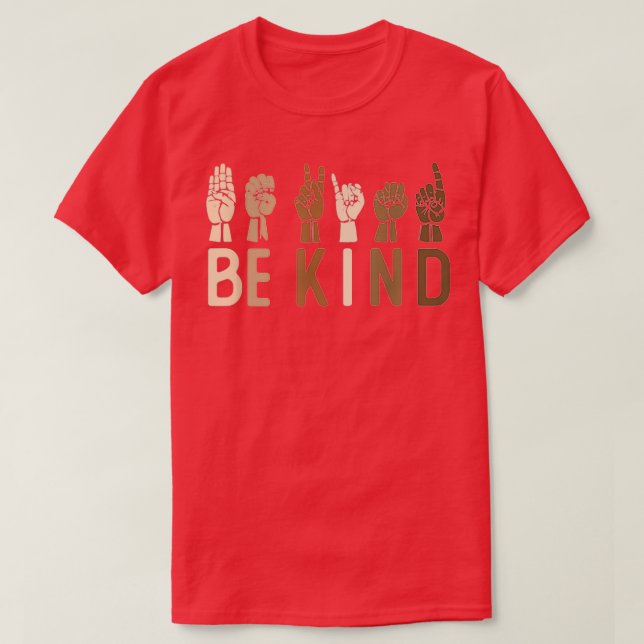 Sign Language Be Kind Asl Kindness Hand Talking Fi T-Shirt (Design Front)