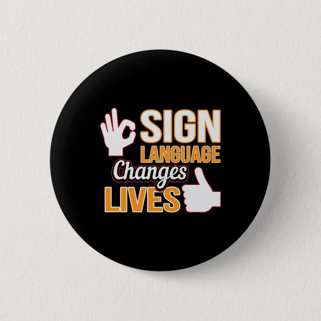 Sign Language Changes Lives ASL Interpreter Deaf A 6 Cm Round Badge (Front)
