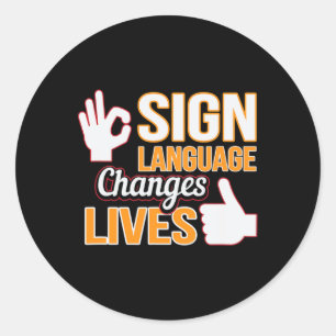 Sign Language Changes Lives ASL Interpreter Deaf A Classic Round Sticker