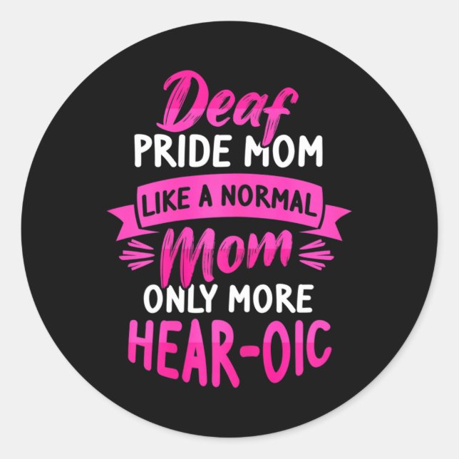 Sign Language Deaf Awareness ASL and Deaf Pride Mo Classic Round Sticker (Front)