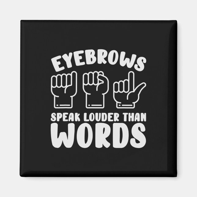 Sign Language Eyebrows Speak Louder Words Fingersp Magnet (Front)