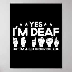 Sign Language I'm Deaf Also Ignoring You Deaf 