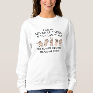 Sign Language Jokes Sweatshirt