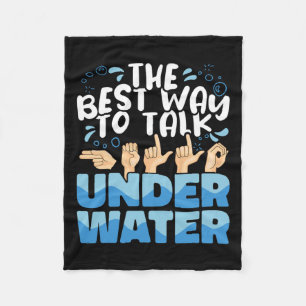 Sign Language The Best Way To Talk Underwater Asl Fleece Blanket
