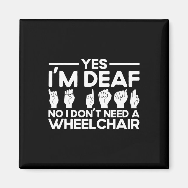 Sign Language Yes I'm Deaf  Magnet (Front)