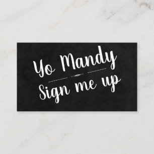 Sign Me Up Business Card