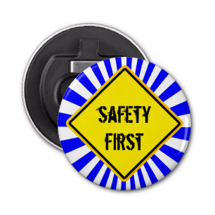 sign, safety first bottle opener