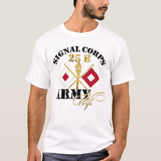 Signal Corps Army Wife 25B T-Shirt